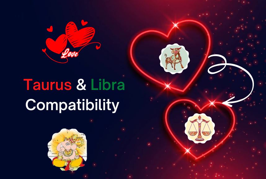 Taurus and Libra zodiac compatibility