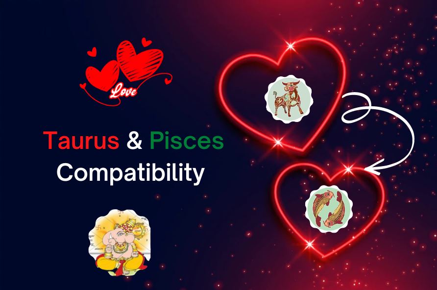 Taurus and Pisces compatibility