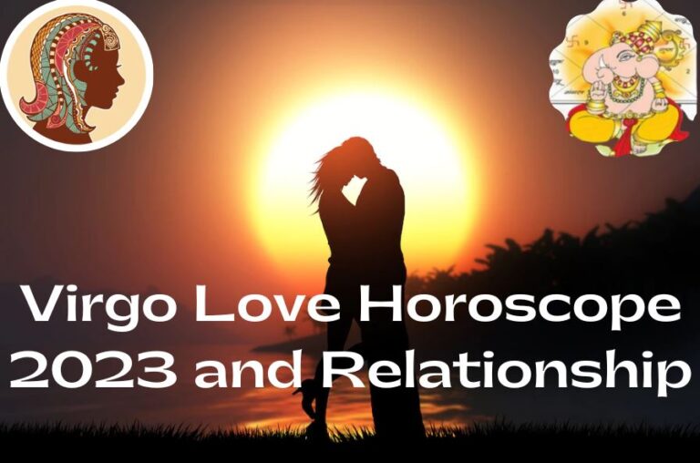 Virgo Love Horoscope 2023 and Relationship Predictions