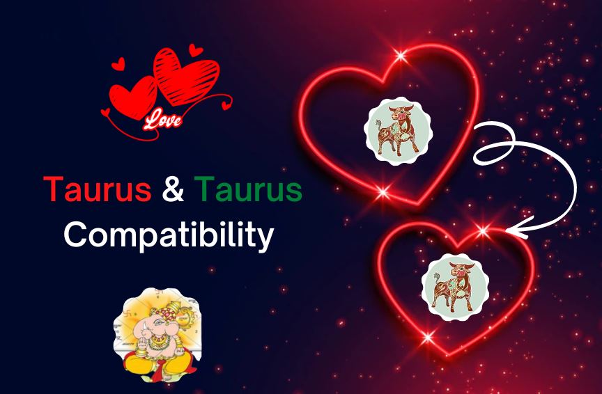 Taurus and Taurus compatibility