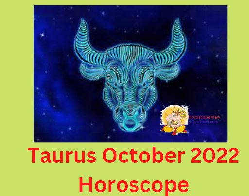 Taurus October 2022 Horoscope