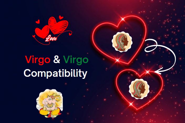 Virgo and Virgo Zodiac Compatibility