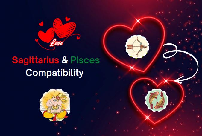 Sagittarius and Pisces zodiac Compatibility