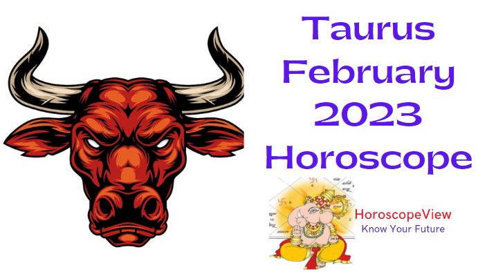 Taurus February 2023 Horoscope