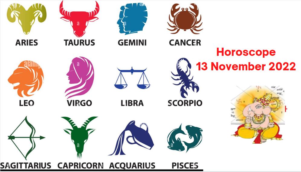 Horoscope 13 November 2022