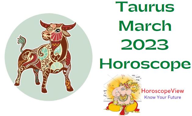 Taurus March 2023 Horoscope