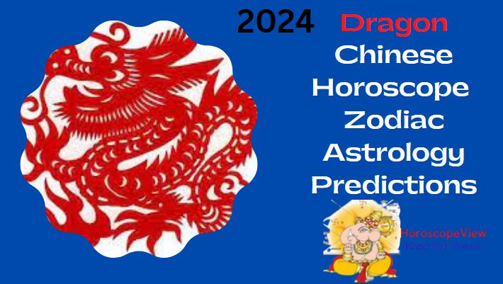 Dragon Horoscope 2024 And Zodiac Astrology Predictions