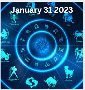January 31 2023 Horoscope