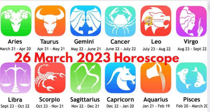 26 March 2023 Horoscope Today