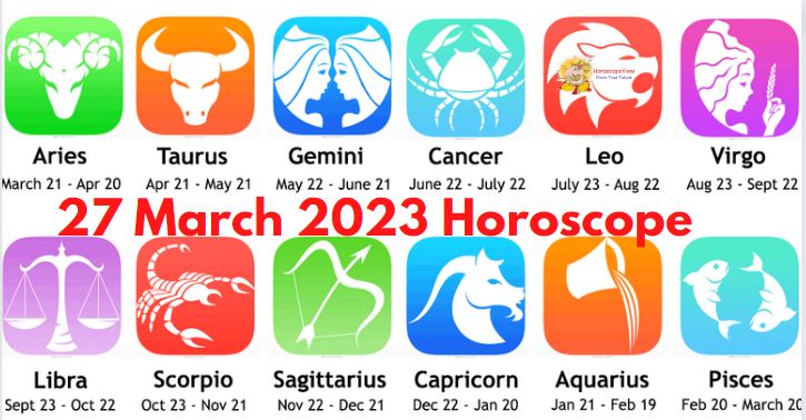 27 March 2023 Horoscope
