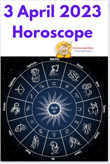 3 April 2023 Horoscope