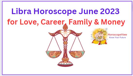 Libra June 2023 horoscope