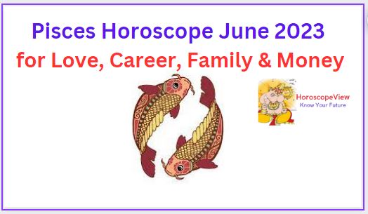 Pisces June 2023 horoscope