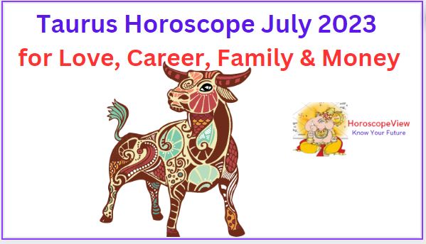 Taurus July 2023 Horoscope