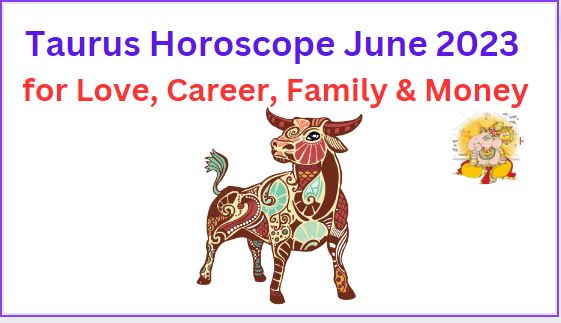 Taurus June 2023 horoscope
