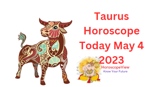 Taurus today May 4 2023