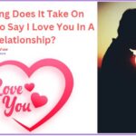 How long does it take on average to say I love you in a relationship