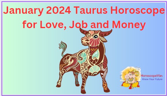 January 2024 Taurus horoscope