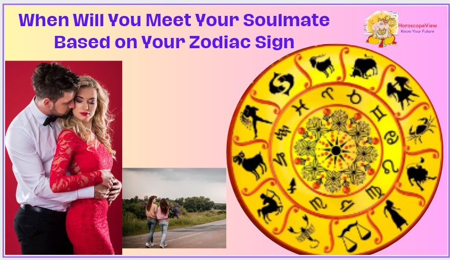 When will you meet your soulmate based on your zodiac sign