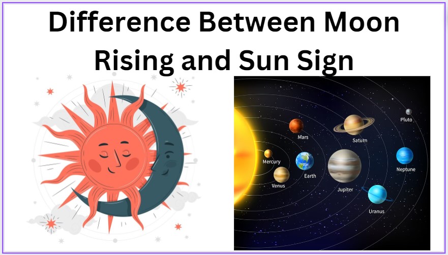 difference between moon rising and sun sign