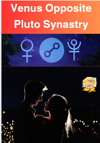 Venus opposite Pluto synastry