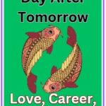 Pisces horoscope day after tomorrow