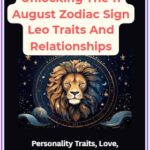 Unlocking The 11 August Zodiac Sign Leo Traits And Relationships
