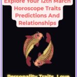 12th March Horoscope Traits
