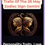 Discover The Unique Traits Of The 29 May Zodiac Sign Gemini