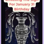 Aquarius Traits Unveiling The Sign For January 31 Birthday