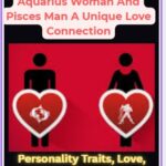 Aquarius Woman And Pisces Man A Unique Love Connection