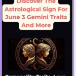 Discover The Astrological Sign For June 3 Gemini Traits And More