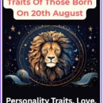 Discover The Unique Traits Of Those Born On 20th August