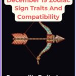 Discover The December 19 Zodiac Sign Traits And Compatibility