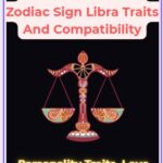Discover The 9 28 Zodiac Sign Libra Traits And Compatibility