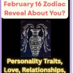 February 16 Zodiac