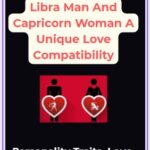Libra Man And Capricorn Woman A Unique Love Compatibility