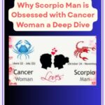 Why Scorpio Man is Obsessed with Cancer Woman a Deep Dive