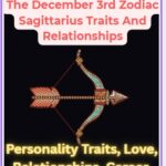 The December 3rd Zodiac Sagittarius Traits And Relationships