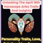 Unlocking The April 16th Horoscope Aries Traits And Insights