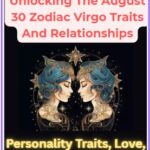 Unlocking The August 30 Zodiac Virgo Traits And Relationships