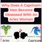 Why Does A Capricorn Man Become Obsessed With An Aries Woman