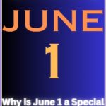 Why is June 1 a Special Day Events, Famous Birthdays, Holidays