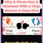 Pisces Man Is Obsessed With A Virgo Woman