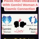 Pisces Man Obsessed With Gemini Woman A Cosmic Connection