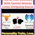 Taurus Man Obsessed With Gemini Woman