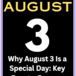 Why is August 3 a Special Day