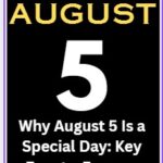Why is August 5 a Special Day