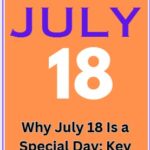 Why is July 18 a Special Day
