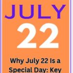 Why Is July 22 a Special Day